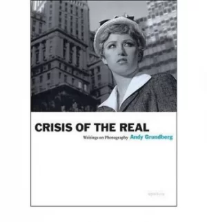 Image of Crisis of the real by Andy Grundberg