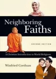 Image of Neighboring Faiths : A Christian Introduction to World Religions