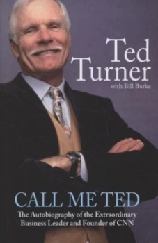 Image of Call Me Ted by Ted Turner Hardback