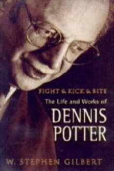 Image of Fight and Kick and Bite by W Stephen Gilbert Hardback