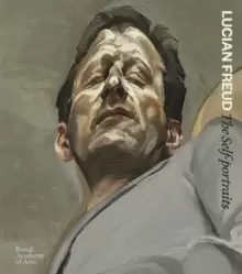 Image of Lucian Freud : The Self-portraits