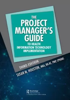 Image of The Project Manager's Guide to Health Information Technology Implementation