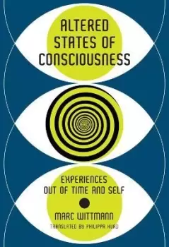 Image of Altered States of Consciousness by Marc Wittmann