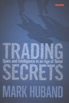 Image of Trading Secrets by Mark Huband Hardback