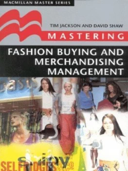 Image of Mastering Fashion Buying and Merchandising Management by Tim Jackson and David Shaw Paperback