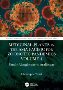 Image of Medicinal Plants in the Asia Pacific for Zoonotic Pandemics, Volume 4 : Family Alangiaceae to Araliaceae