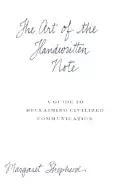 Image of art of the handwritten note a guide to reclaiming civilized communication s