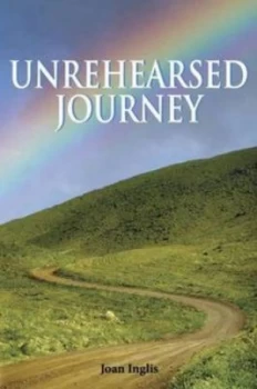 Image of Unrehearsed Journey by Joan Inglis Paperback