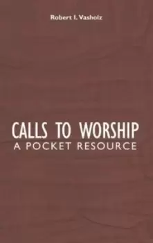 Image of Calls to Worship : A Pocket Resource