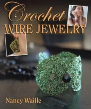 Image of Crochet Wire Jewelry by Nancy Waille Paperback