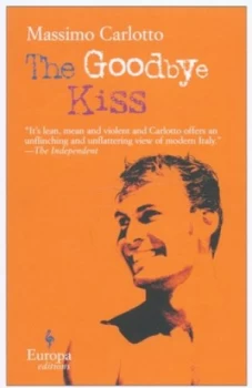 Image of The Goodbye Kiss by Massimo Carlotto Paperback