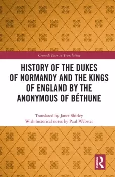 Image of History of the Dukes of Normandy and the Kings of England by the Anonymous of Bthune