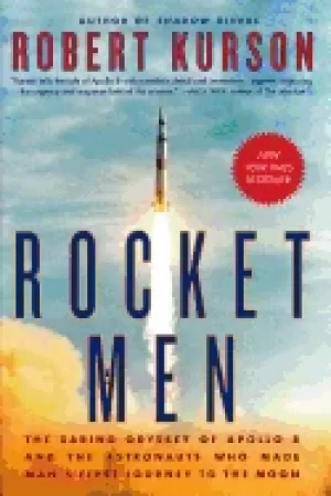 Image of rocket men the daring odyssey of apollo 8 and the astronauts who made mans