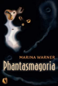 Image of Phantasmagoria by Marina Warner Book