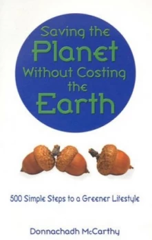 Image of Saving the Planet Without Costing the Earth by Donnachadh Mccarthy Paperback