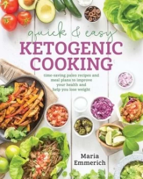 Image of Quick and Easy Ketogenic Cooking by Maria Emmerich Book