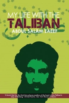 Image of My Life with the Taliban by Mullah Abdul Salam Zaeef Book