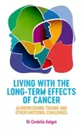Image of living with the long term effects of cancer acknowledging trauma and other
