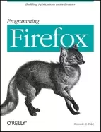 Image of programming firefox building rich internet applications with xul