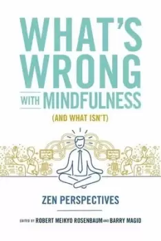 Image of What's wrong with mindfulness (and what isn't) - Robert Rosenbaum - Paperback - Used