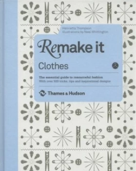 Image of Remake It - Clothes by Henrietta Thompson Hardback