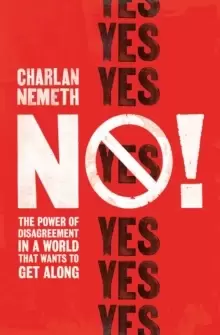 Image of No! : The Power of Disagreement in a World that Wants to Get Along