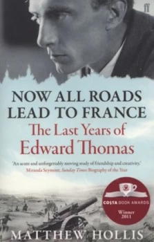 Image of Now All Roads Lead to France by Matthew Hollis Book