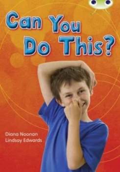 Image of Bug Club Independent Non Fiction Year Two Turquoise B Can You Do This? by Diana Noonan