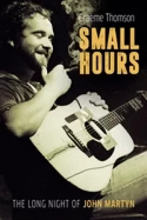 Image of small hours the long night of john martyn
