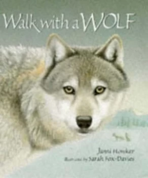 Image of Walk with a Wolf by Janni Howker and Sarah Fox-Davies Paperback