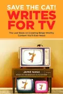 Image of save the cat writes for tv the last book on creating binge worthy content y