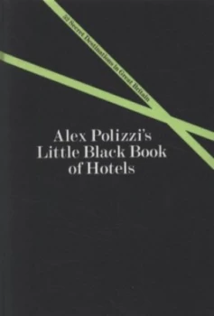 Image of Alex Polizzis Little Black Book of Hotels by Alex Polizzi Hardback