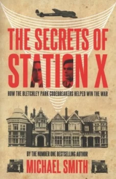 Image of The Secrets of Station X by Michael Smith Paperback