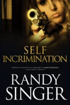 Image of Self Incrimination by Randy Singer Paperback