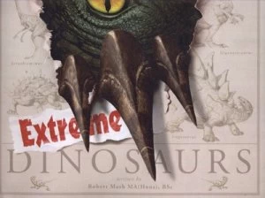 Image of Extreme Dinosaurs by Robert Mash and Stuart Martin Book