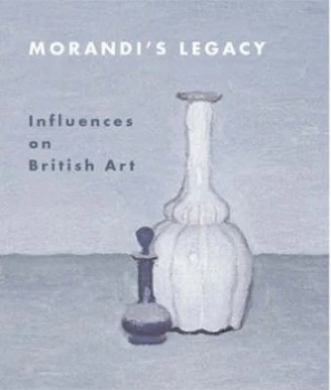 Image of Morandis Legacy by Paul Coldwell and Abbot Hall Art Gallery and Estorick Collection Hardback