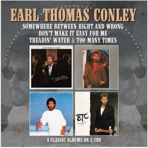 image of Somewhere Between Right and Wrong/Dont Make It Easy for Me/ Treadin Water/Too Many Times by Earl Thomas Conley CD Album