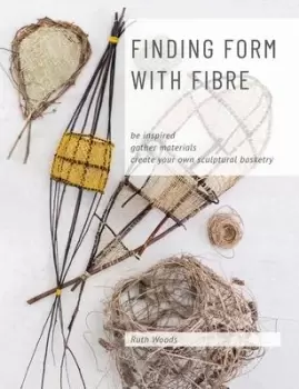 Image of Finding Form with Fibre by Ruth Woods