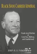 Image of black shoe carrier admiral frank jack fletcher at coral sea midway and guad