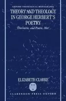 Image of Theory and Theology in George Herbert's Poetry by Elizabeth Clarke