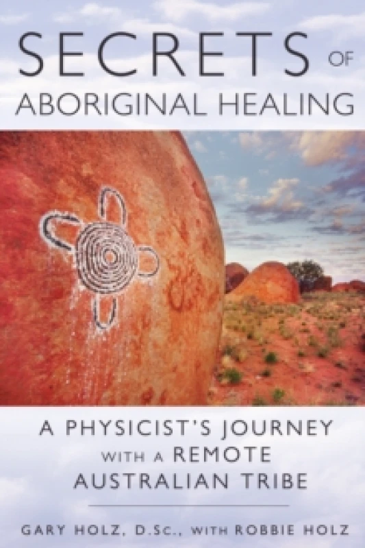 Image of Secrets of Aboriginal Healing by Gary Holz Paperback