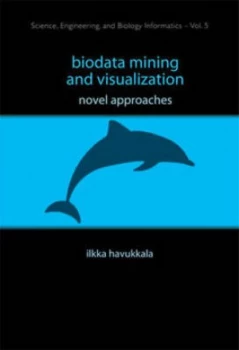 Image of Biodata Mining and Visualization by Ilkka Havukkala Hardback