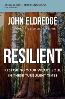 Image of Resilient Bible Study Guide plus Streaming Video : Restoring Your Weary Soul in These Turbulent Times
