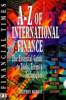 Image of The Financial Times A-Z of International Finance by Stephen. Mahony Book