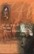 Image of on the trail of bonnie prince charlie