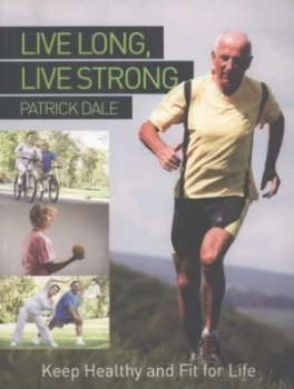 Image of Live Long Live Strong by Patrick Dale Book
