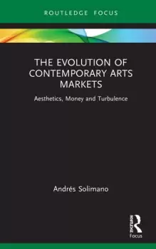 Image of The Evolution of Contemporary Arts MarketsAesthetics Money and Turbulence
