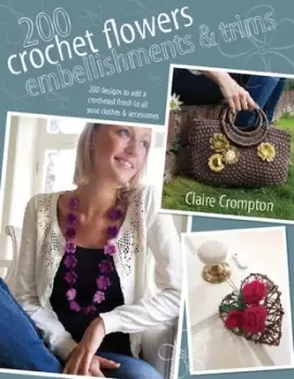 image of 200 crochet flowers embellishments & trims by Claire Crompton