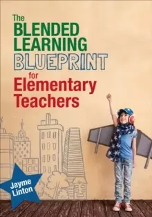 Image of The Blended Learning Blueprint for Elementary Teachers