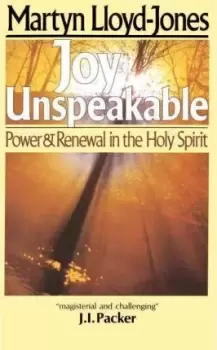 Image of Joy Unspeakable by Martyn Lloyd-Jones